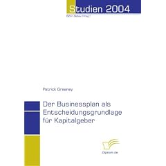 Der Businessplan als Entscheidungsgrundlage f�r Kapitalgeber