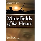 Minefields of the Heart: A Mother's Stories of a Son at War