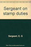 Sergeant on stamp duties