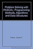 Problem solving with Pascal : programming methods, algorithms, and data structures