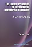 The UNIDROIT principles of international commercial contracts : a governing law?