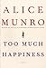 Too Much Happiness: Stories