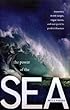 The Power of the Sea: Tsunamis, Storm Surges, Rogue Waves, and Our Quest to Predict Disasters