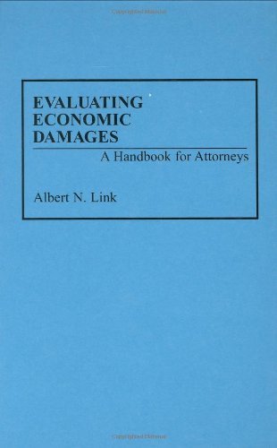 Evaluating Economic Damages: A Handbook for Attorneys