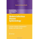 Modern Infectious Disease Epidemiology: Concepts, Methods, Mathematical Models, and Public Health (Statistics for Biology and Health)