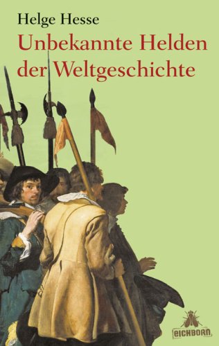 Produkt-Bild: Unbekannte Helden der Weltgeschichte