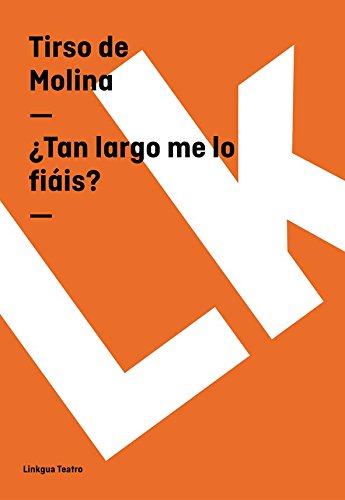 ¿Tan largo me lo fiáis? (Spanish Edition)