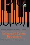 Crime and crime reduction : the importance of group processes