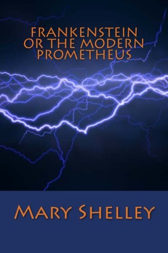 Frankenstein or the Modern Prometheus