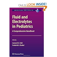 Fluid and Electrolytes in Pediatrics: A Comprehensive Handbook (Nutrition and Health) by Leonard G. Feld and Frederick J. Kaskel