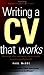 Writing a CV That Works (How to)