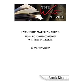 The Write Advice - Hazardous Material Ahead: How to Avoid Common Writing Mistakes