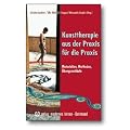 Kunsttherapie - aus der Praxis f�r die Praxis: Materialien, Methoden, �bungsverl�ufe