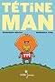 TETINE MAN