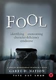 Fool: Identifying and Overcoming Character Deficiency Syndrome