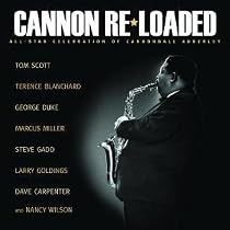 Cannon Re-Loaded: An All-Star Celebration of Cannonball Adderley
