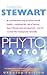 Phyto Factor: A Revolutionary Way to Boost Overall Health: Reducing the Risk of Cancer, Heart Disease and Osteoporosis - And to Cont