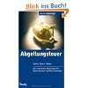 Abgeltungssteuer: Zahlen, Daten, Fakten. Die wichtigsten �nderungen bei Kapitalanlagen und Versicherungen