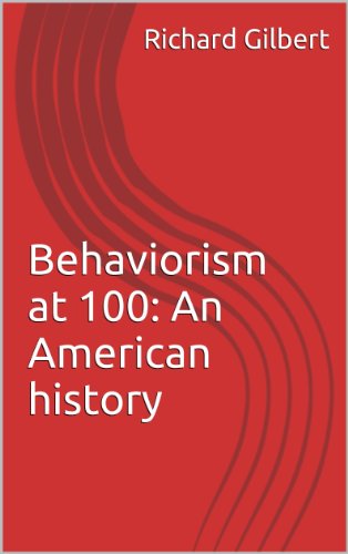 Behaviorism at 100: An American history