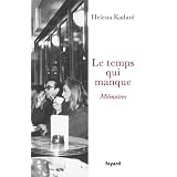 Le temps qui manque: M�moirespar H�l�na Kadar�