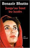Benazir Bhutto jusqu''au bout destin