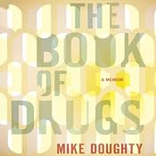 The Book of Drugs: A Memoir | [Mike Doughty]