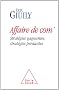 Affaire de com'. Strat�gies gagnantes, strat�gies perdantes
