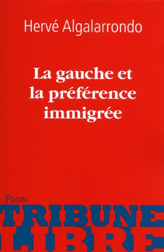 La gauche et la préférence immigrée (Tribune libre)