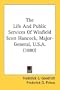 The Life And Public Services Of Winfield Scott Hancock, Major-General, U.S.A. (1880)