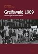 Greifswald 1989: Zeitzeugen erinnern sich