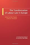 The transformation of labour law in Europe : a comparative study of 15 countries, 1945-2004