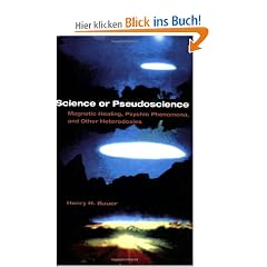 Science or Pseudoscience: Magnetic Healing, Psychic Phenomena, and Other Heterodoxies