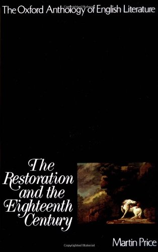 the oxford anthology of english literature  the restoration and the eighteenth century oxford anthology of english