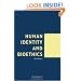 Human Identity and Bioethics
