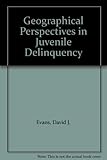 Geographical perspectives on juvenile delinquency