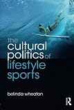 The cultural politics of lifestyle sports