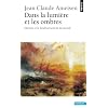 Dans la Lumiere et les Ombres. Darwin et le bouleversement du monde.