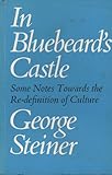 In Bluebeard's castle : some notes towards the re-definition of culture