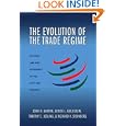 The Evolution of the Trade Regime: Politics, Law, and Economics of the GATT and the WTO