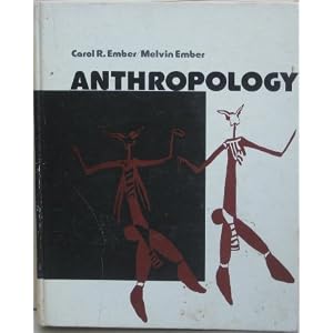 Anthropology By Carol R. Ember & Melvin Ember- Hunter College of the City University of New York - 1973 - Hardcover