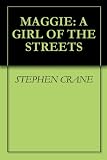 MAGGIE: A GIRL OF THE STREETS