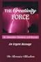 The Creativity Force in Education, Business, and Beyond: An Urgent Message