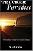 Trucker Paradise: The Truth and Tales of the Trucking Industry (Volume 1)