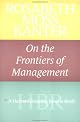 Rosabeth Moss Kanter on the Frontiers of Management