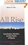 All Rise: Somebodies, Nobodies, and the Politics of Dignity (BK Currents (Hardcover))