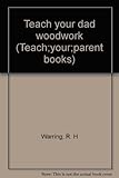 Teach your dad woodwork