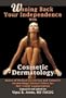 Winning Back Your Independence with Cosmetic Dermatology - Basics of Medical Aesthetics and Cosmetic Dermatology: Dermal Fillers for Soft Tissue Augmentation