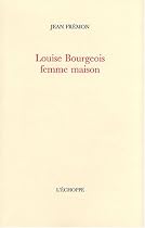 Louise Bourgeois femme maison