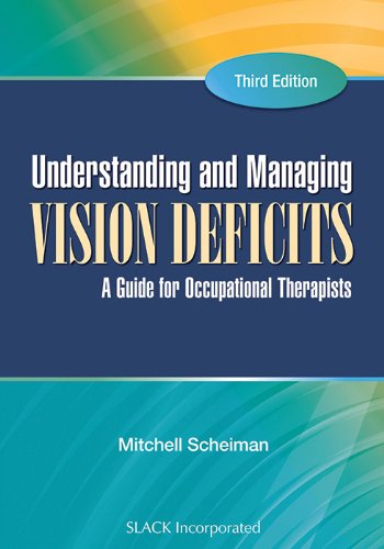 Understanding and Managing Vision Deficits: A Guide for Occupational Therapists