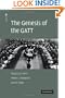 The Genesis of the GATT (The American Law Institute Reporters Studies on WTO Law)